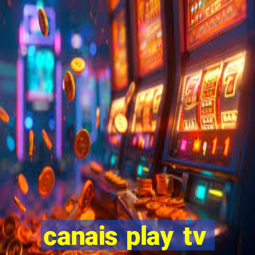 canais play tv